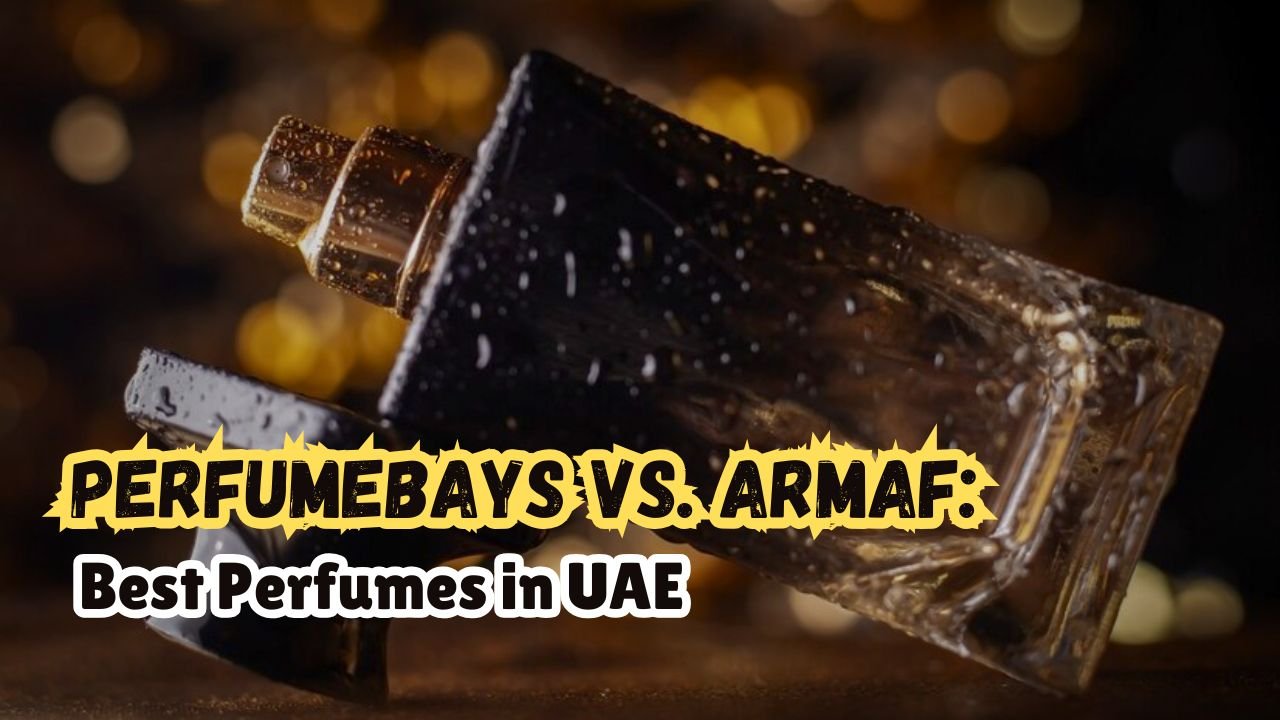 PerfumeBays vs. Armaf: Best Perfumes in UAE