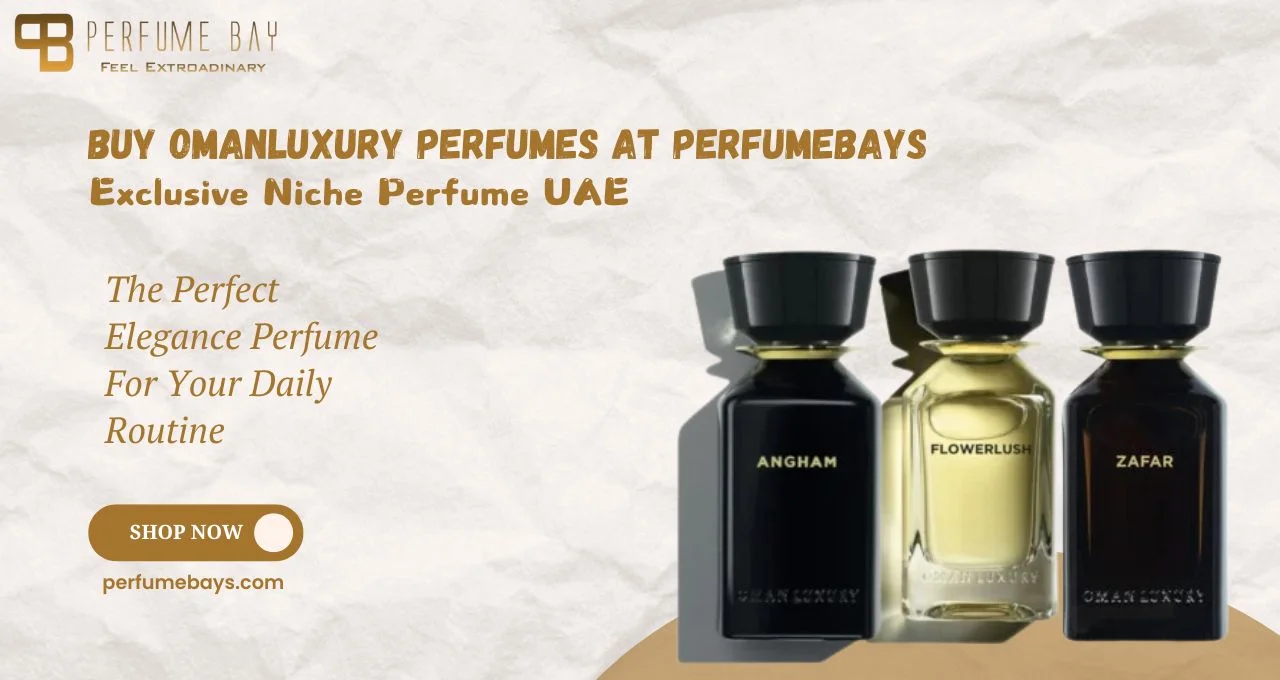 Buy OmanLuxury Perfumes at Perfumebays – Exclusive Niche Perfume UAE