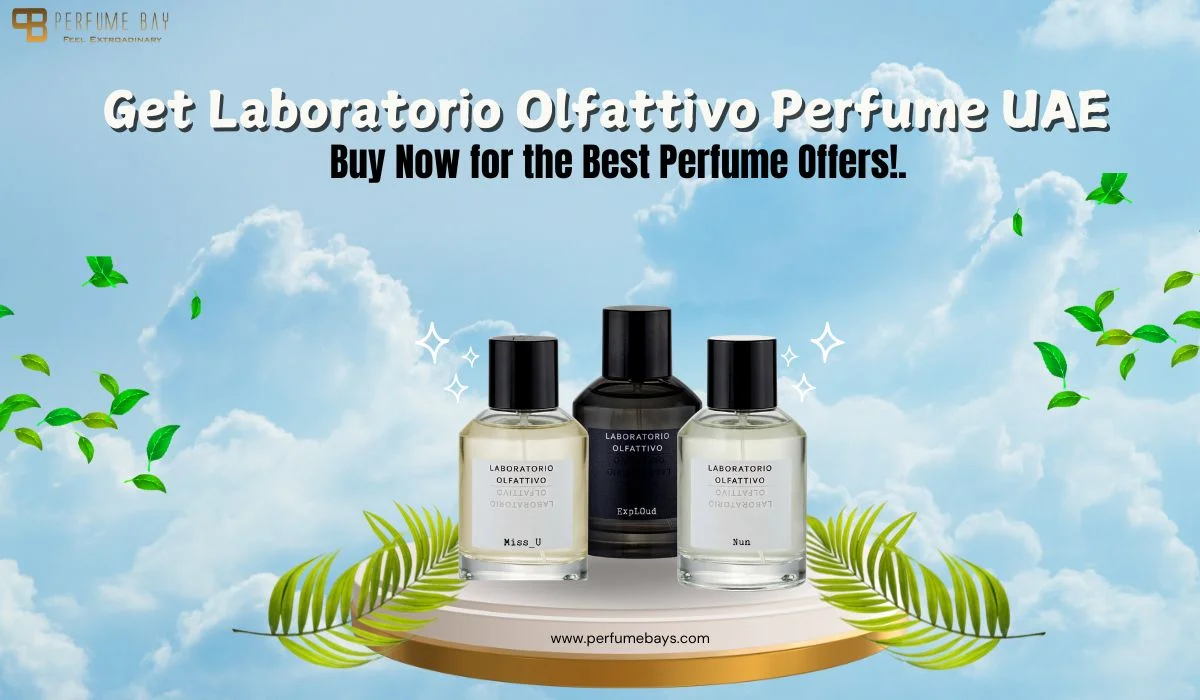 Get Laboratorio Olfattivo Perfume UAE – Buy Now for the Best Perfume Offers!