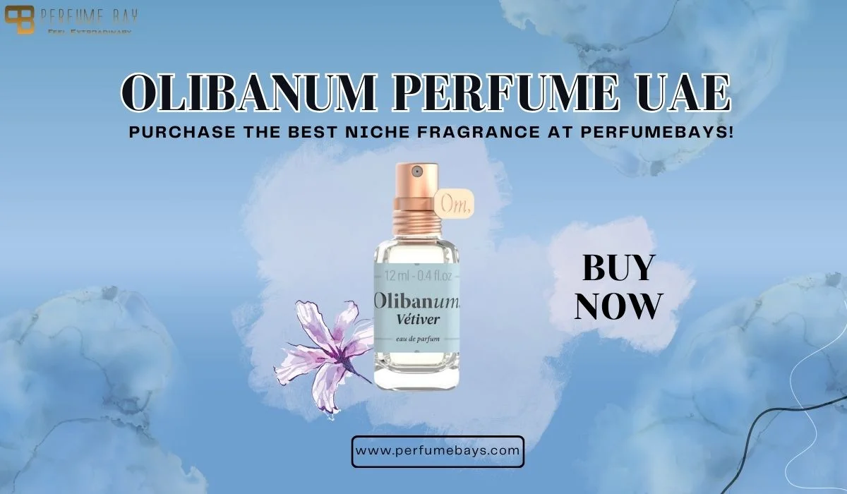 Olibanum Perfume UAE – Purchase the Best Niche Fragrance at Perfumebays!