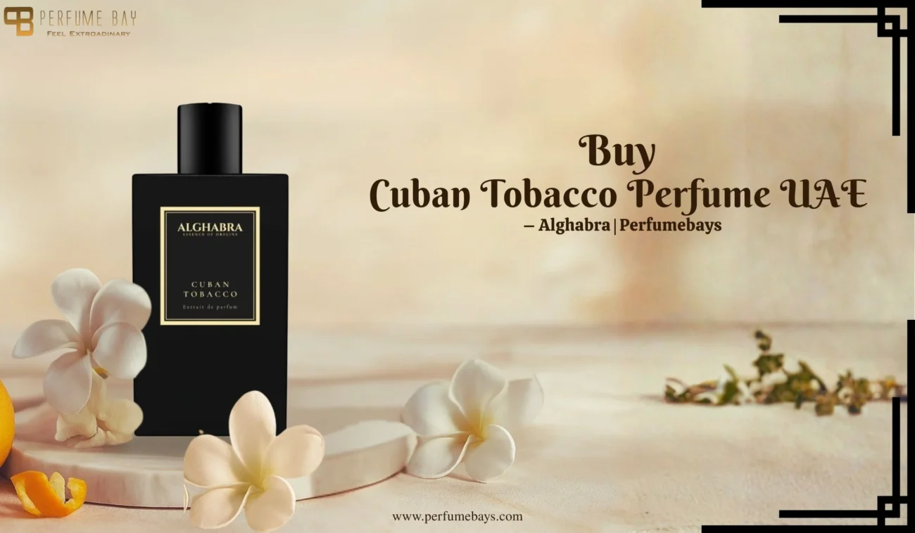 alghabra parfums cuban tobacco Cuban Tobacco Perfume UAE