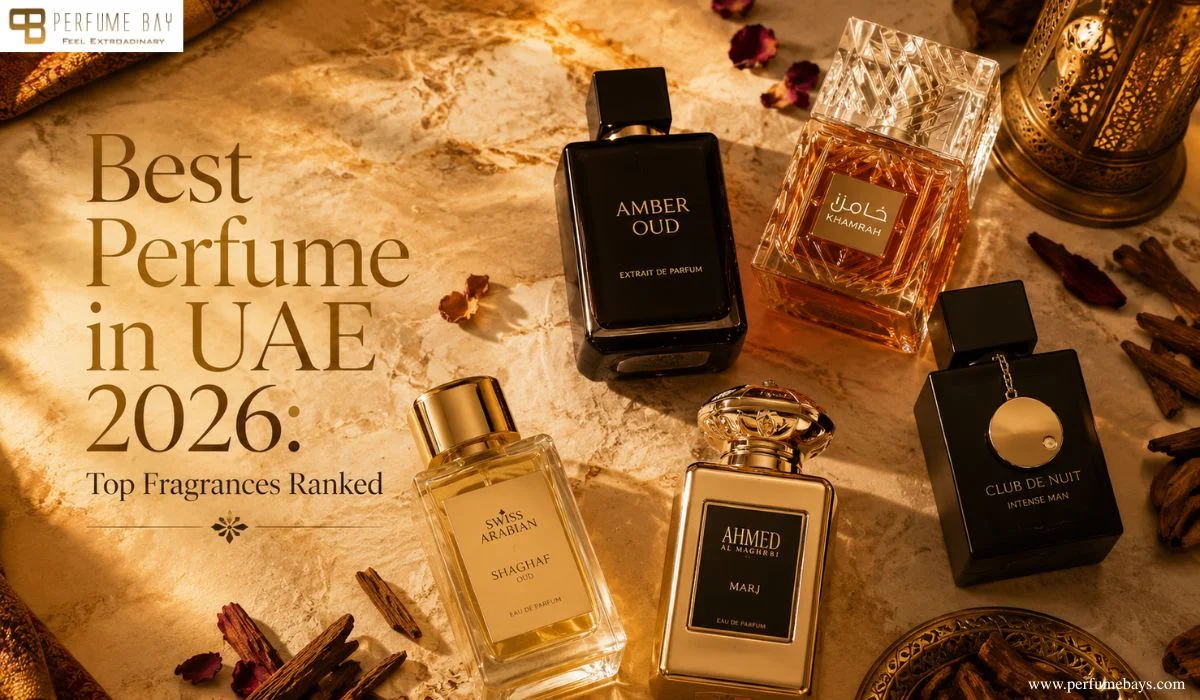 Best Perfume in UAE 2026: Top Fragrances Ranked