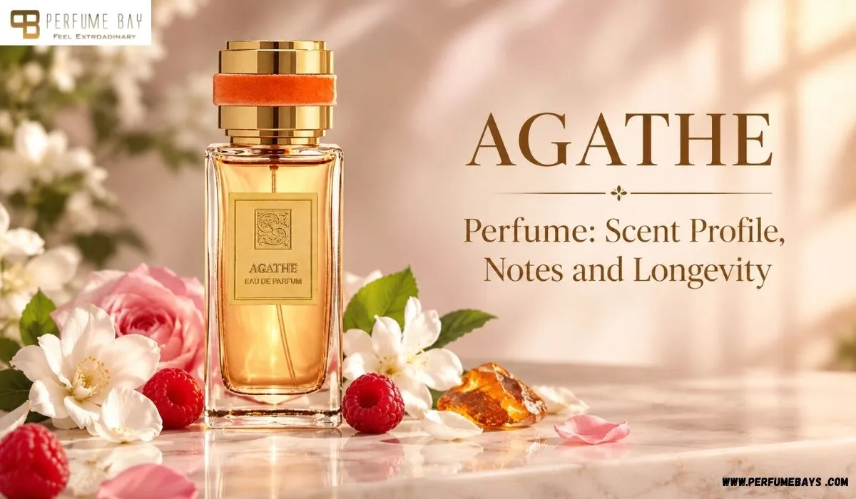 AGATHE Perfume: Scent Profile, Notes and Longevity